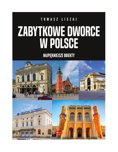 Zabytkowe dworce w Polsce
