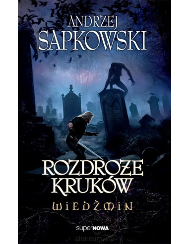 Sapkowski - Wiedźmin Rozdroże kruków