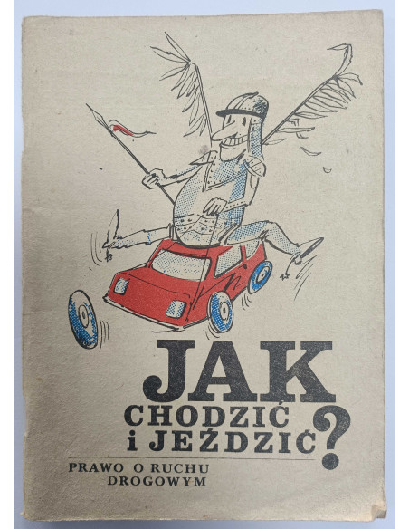 Jak chodzić i jeździć Prawo o ruchu drogowym