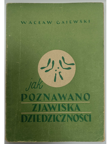 Gajewski - Jak poznawano zjawiska dziedziczności