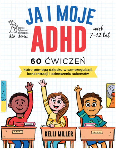 Miller - Ja i moje ADHD 60 ćwiczeń