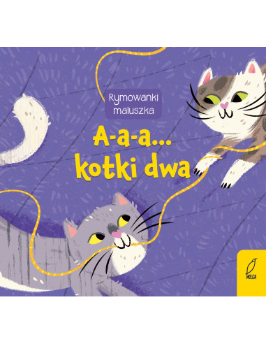 Rymowanki maluszka A-a-a... Kotki dwa