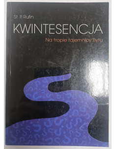 Rufin - Kwintesencja Na tropie tajemnicy Bytu