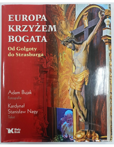 Europa Krzyżem Boga Od Golgoty do Strasburga