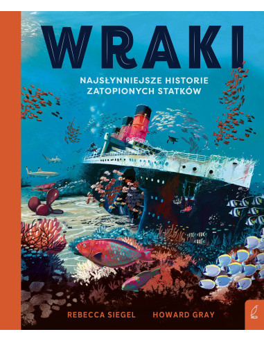 Wraki Najsłynniejsze historie zatopionych statków