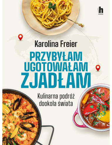 Przybyłam ugotowałam zjadłam Kulinarna podróż...