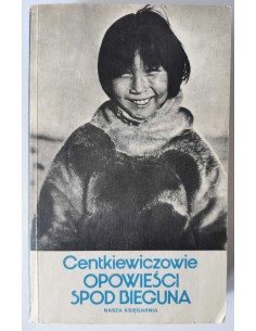 Centkiewiczowie - Opowieści spod Bieguna