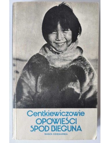 Centkiewiczowie - Opowieści spod Bieguna
