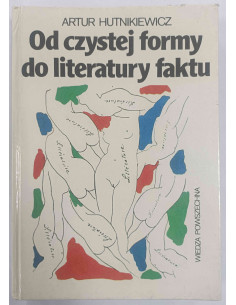 Hutnikiewicz - Od czystej formy do literatury faktu