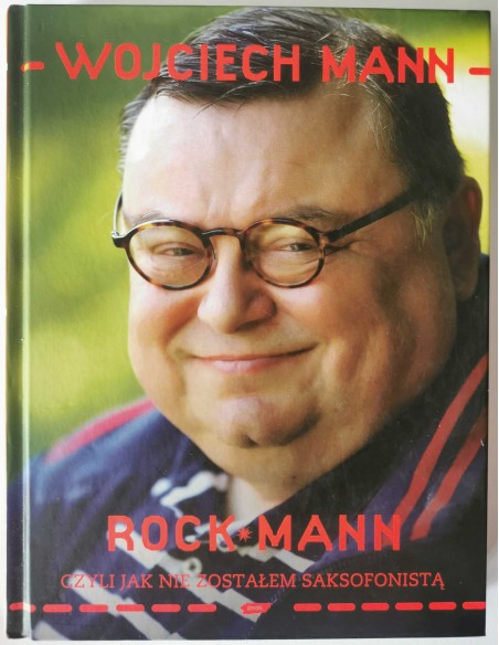 Mann - Rock Mann czyli jak nie zostałem saksofonistą