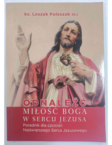 ks. Poleszak scj - Odnaleźć miłość Boga w sercu Jezusa