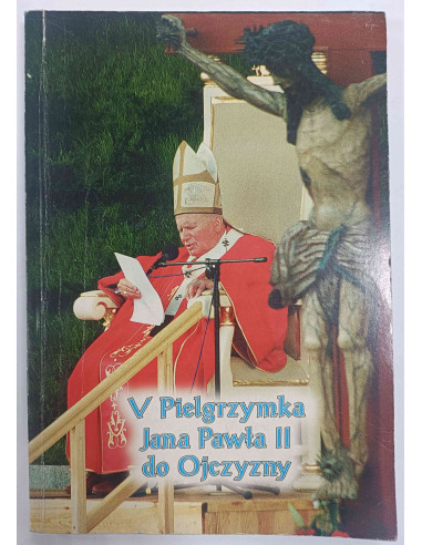 V Pielgrzymka Jana Pawła II do Ojczyzny