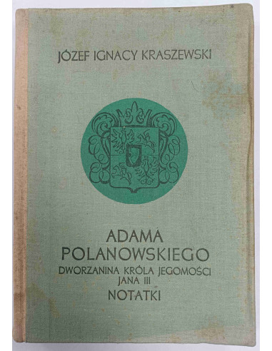 Kraszewski - Adama Polanowskiego dworzanina...