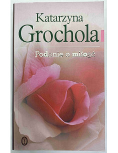 Grochola - Podanie o miłość