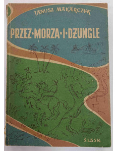 Makarczyk - Przez morza i dżungle