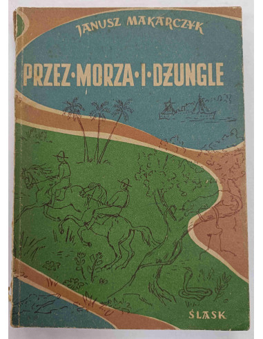 Makarczyk - Przez morza i dżungle