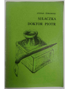 Żeromski - Siłaczka Doktor Piotr