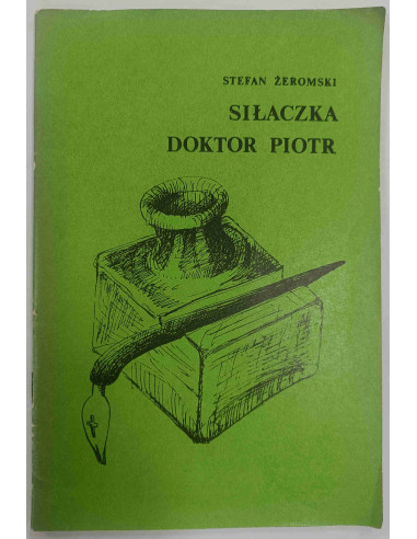 Żeromski - Siłaczka Doktor Piotr