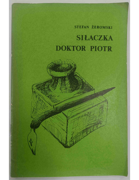 Żeromski - Siłaczka Doktor Piotr