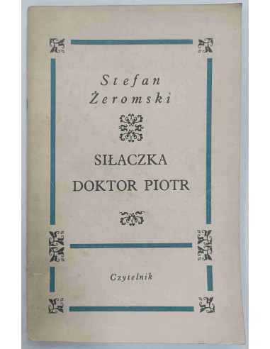 Żeromski - Siłaczka Doktor Piotr