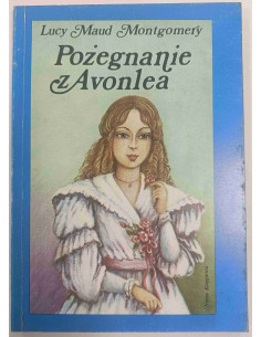 Montgomery - Pożegnanie z Avonlea