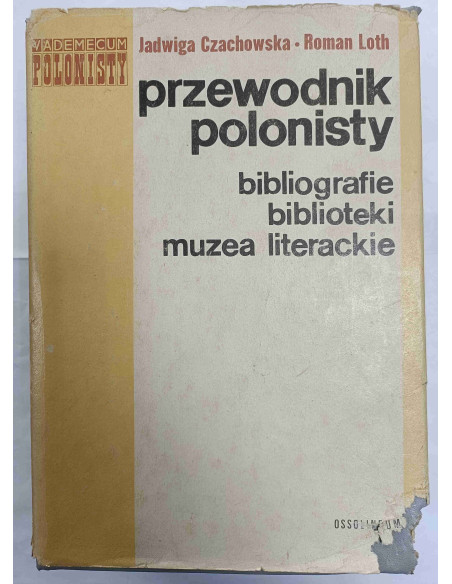 Przewodnik polonisty bibliografie biblioteki muzea literackie