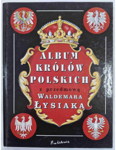 Album królów polskich z przedmową Waldemara Łysiaka