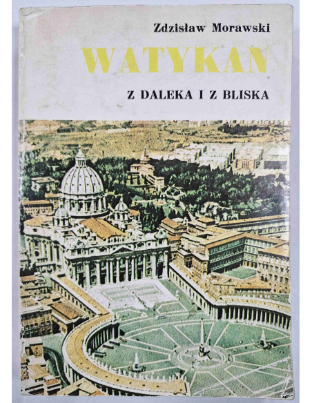 Morawski - Watykan z daleka i z bliska