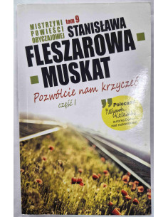 Fleszarowa-Muskat - Tom 9 Pozwólcie nam krzyczeć Część 1