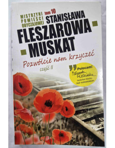 Fleszarowa-Muskat - Tom 10 Pozwólcie nam krzyczeć Część 2