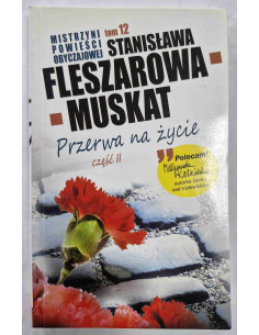 Fleszarowa-Muskat - Tom 12 Przerwa na życie Część 2
