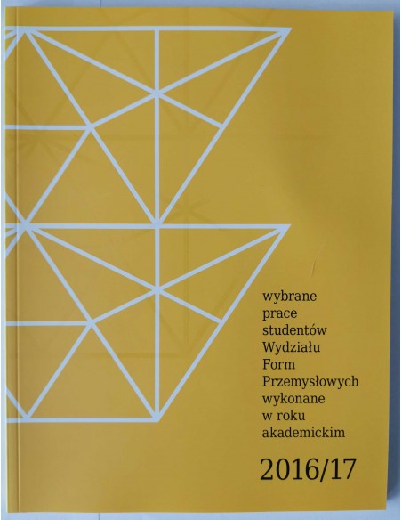 Wybrane prace studentów Wydziału Form Przemysłowych