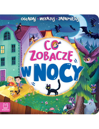 Co zobaczę W nocy Oglądaj wskazuj zapamiętuj