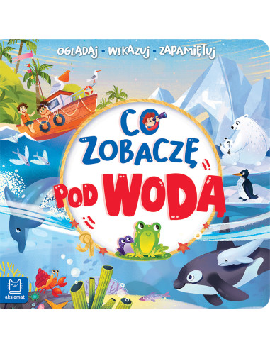 Co zobaczę Pod wodą Oglądaj wskazuj zapamiętuj