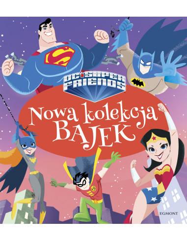 Super Przyjaciele DC Nowa kolekcja bajek