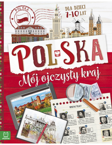 Polska Mój ojczysty kraj Dla dzieci 7-10 lat