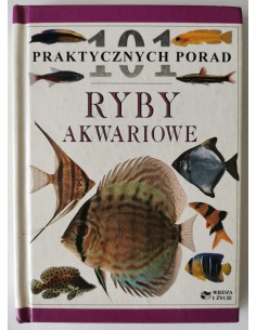 Ryby akwariowe 101 praktycznych porad