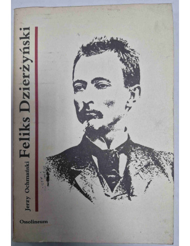 Ochmański - Feliks Dzierżyński