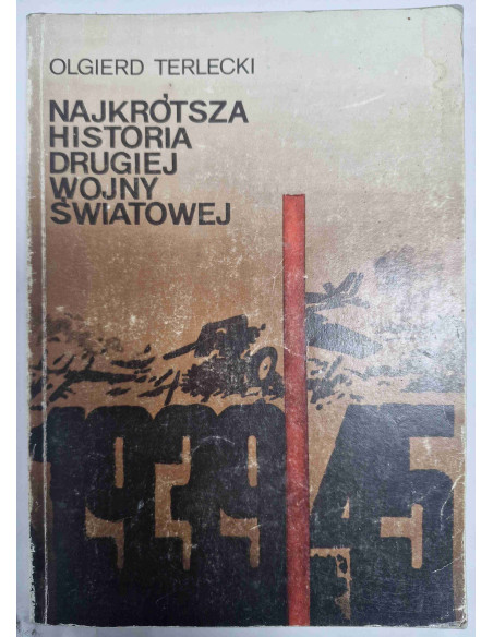 Terlecki - Najkrótsza historia Drugiej Wojny Światowej