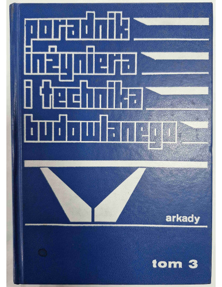 Poradnik inżyniera i technika budowlanego Tom 3