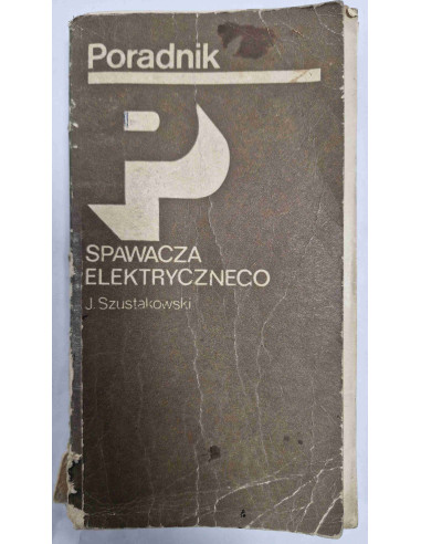 Szustakowski - Poradnik spawacza elektrycznego