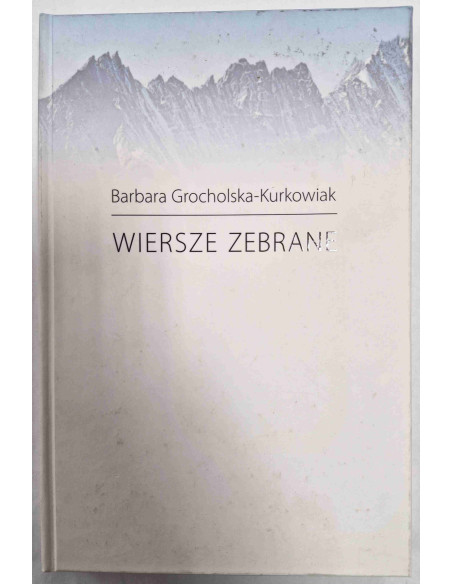 Grocholska-Kurkowiak - Wiersze zebrane