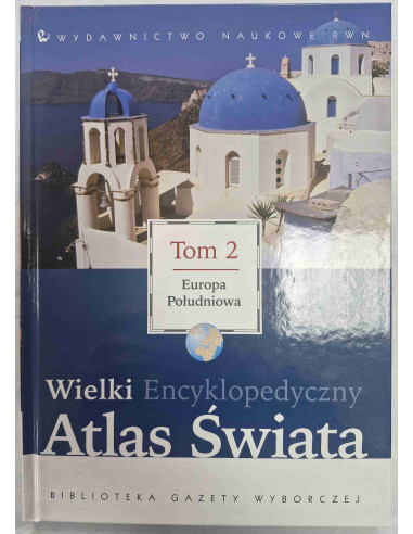 Wielki Encyklopedyczny Atlas Świata Tom 2...