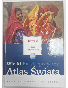 Wielki Encyklopedyczny Atlas Świata Tom 8 Azja Południowa