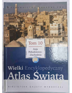 Wielki Encyklopedyczny Atlas Świata Tom 10 Azja...