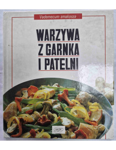 Vademecum smakosza Warzywa z garnka i patelni