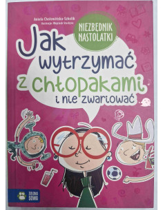 Niezbędnik nastolatki Jak wytrzymać z chłopakami i nie...