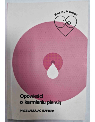 Opowieści o karmieniu piersią Przełamując bariery