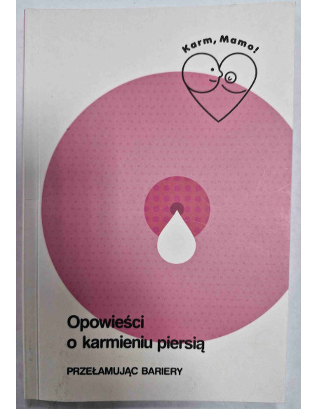 Opowieści o karmieniu piersią Przełamując bariery