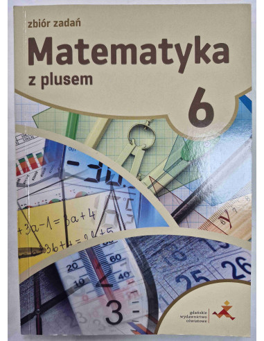 Matematyka z plusem 6 Zbiór zadań